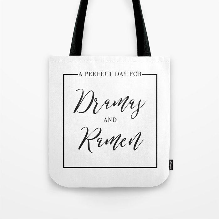 A Perfect Day for Dramas and Ramen Tote Bag