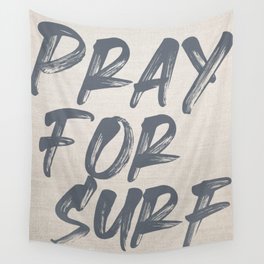 Pray For Surf (On Linen) Wall Tapestry
