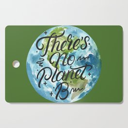 There's No Planet B | Earth Day Cutting Board