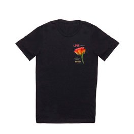 "Love planted a rose and the world turned sweet" T Shirt
