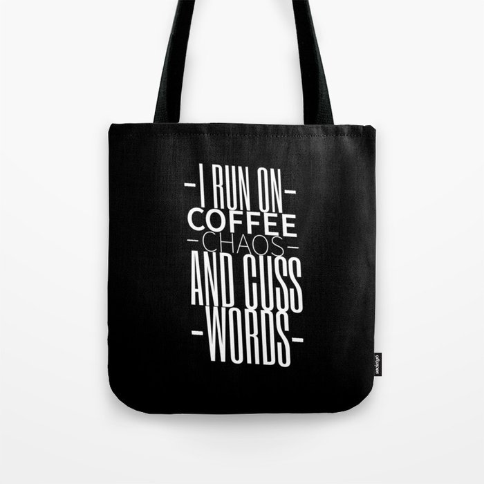 I Run On Coffee Chaos And Cuss Words Gift For Coffee lovers Tote Bag