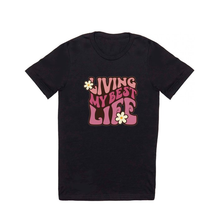 Living my best life daisy flower design T Shirt