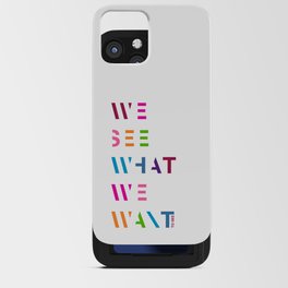 We see what we want to see iPhone Card Case