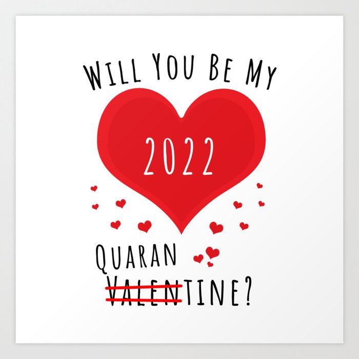 Will you be my 2022 Quarantine Art Print