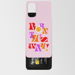 Born this way with a smile - Pink Android Card Case