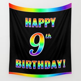 [ Thumbnail: Fun, Colorful, Rainbow Spectrum “HAPPY 9th BIRTHDAY!” Wall Tapestry ]