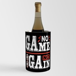 No Game No Gain Cool Quote Wine Chiller