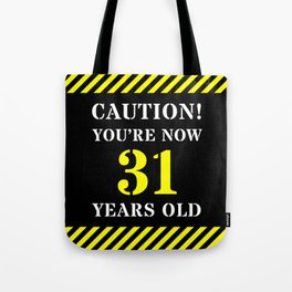 [ Thumbnail: 31st Birthday - Warning Stripes and Stencil Style Text Tote Bag ]