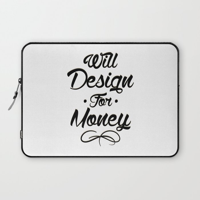 Will Design for Money Laptop Sleeve