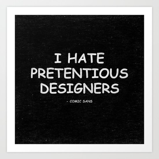 Comic Sans Quote Art Print