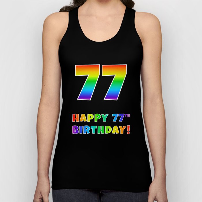 HAPPY 77TH BIRTHDAY - Multicolored Rainbow Spectrum Gradient Tank Top