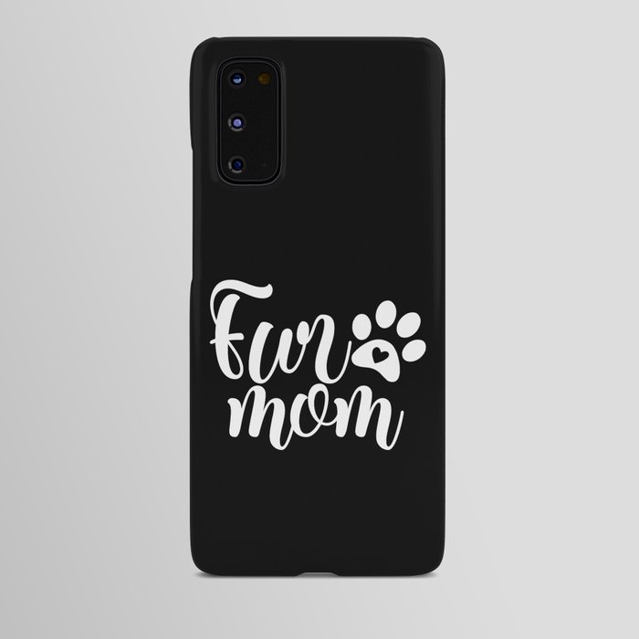 Fur Mom Cute Pet Paw Script Slogan Android Case