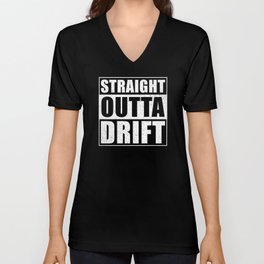 Straight Outta Drift V Neck T Shirt