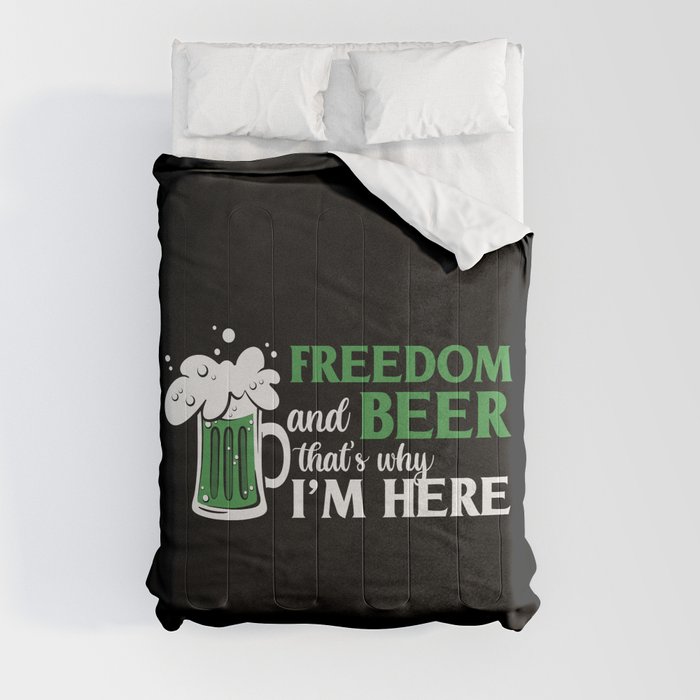 Freedom And Beer That's Why I'm Here Comforter