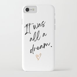 It Was All a Dream - Biggie Smalls Quote iPhone Case