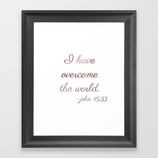 I Have Overcome the World Framed Art Print