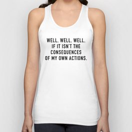 Consequences Unisex Tanktop | Curated, Text, Joke, Words, Quote, Graphicdesign, Quotable, Funny, Quotes, Typography 