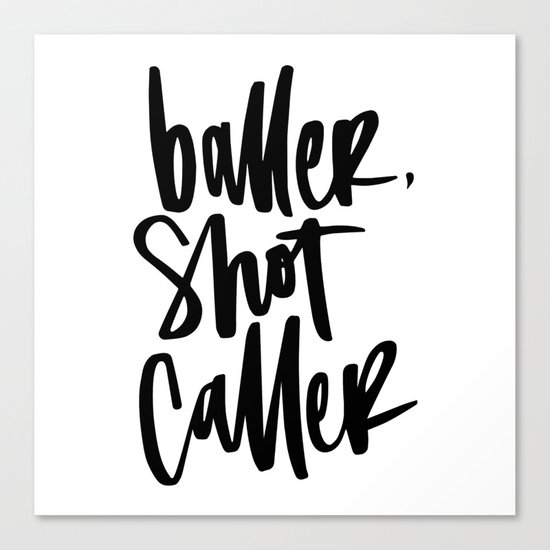 Baller, Shot Caller Hand Lettering Canvas Print