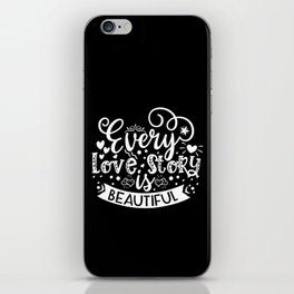 Every Love Story Is Beautiful iPhone Skin