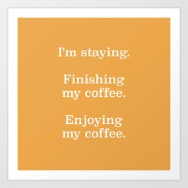 Big Lebowski - Enjoying my coffee | Movie quote Art Print