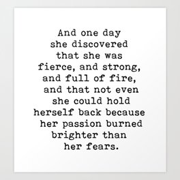 And one day she discovered that she was fierce and strong Art Print