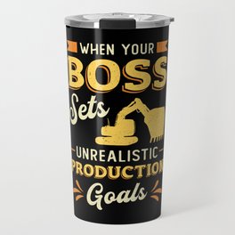 Excavator Dig When Your Boss Construction Worker Travel Mug