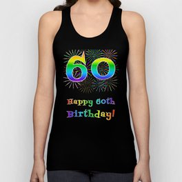 [ Thumbnail: 60th Birthday - Fun Rainbow Spectrum Gradient Pattern Text, Bursting Fireworks Inspired Background Tank Top ]