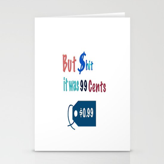 But $hit it was $.099 Stationery Cards