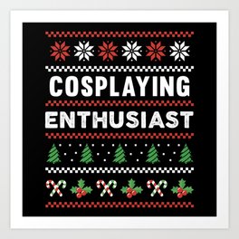 Cosplaying Enthusiast Ugly Christmas Sweater Gift Art Print | Grandma, Graphicdesign, Funny, Gifts, Cosplayer, Vintage, Grandpa, Wifehusband, Mom, Christmas 