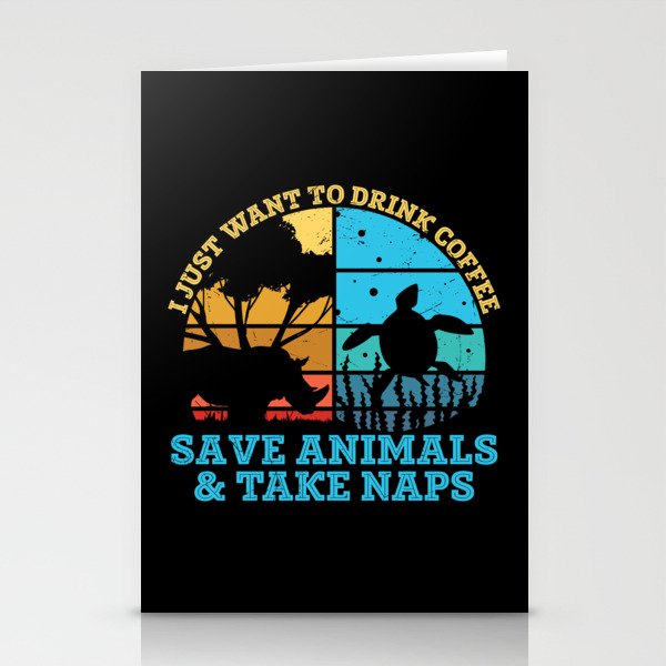 Drink Coffee Save Animals Take Naps Stationery Cards