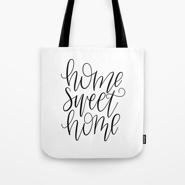 Home Sweet Home Handlettered Black And White Farmhouse Tote Bag By Designsbyjordyn Society6
