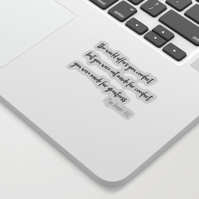 Made for Greatness Pope Benedict quote Sticker