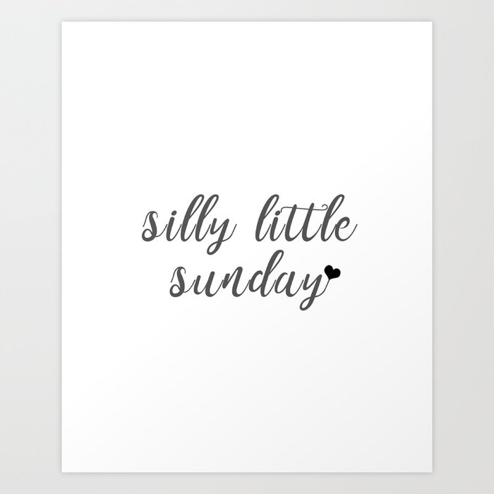 Silly Little Sunday Art Print