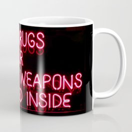 No Drugs Or Nuclear weapons Allowed Inside | Funny Neon Sign Coffee Mug