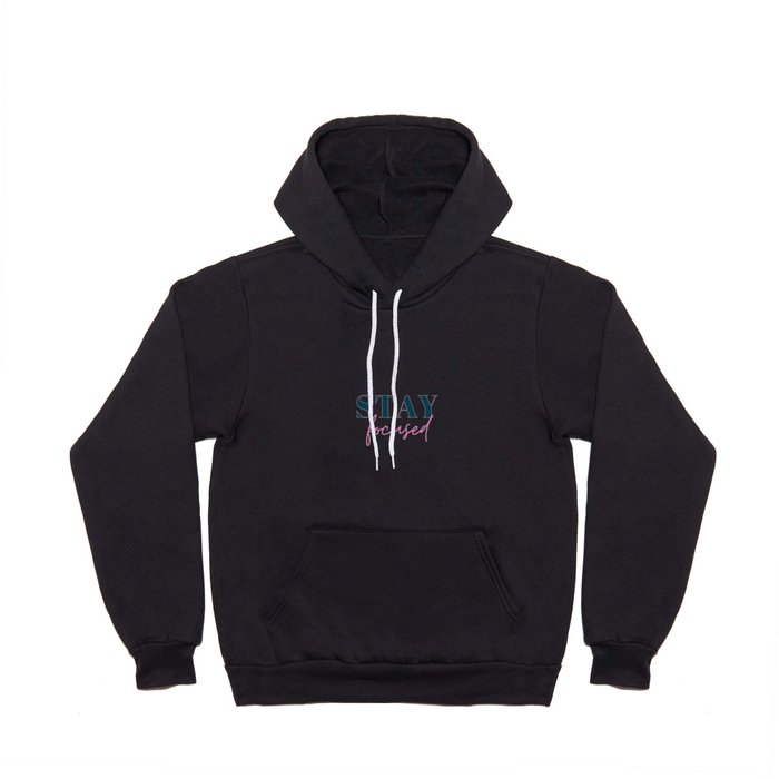 Focus, Stay focused, Empowerment, Motivational, Inspirational, Pink Hoody
