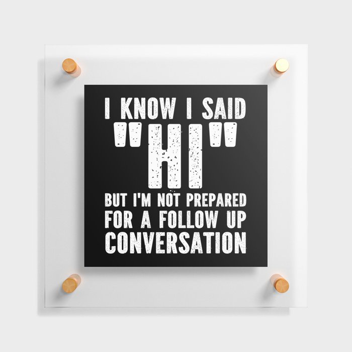 Funny Introvert Saying Floating Acrylic Print
