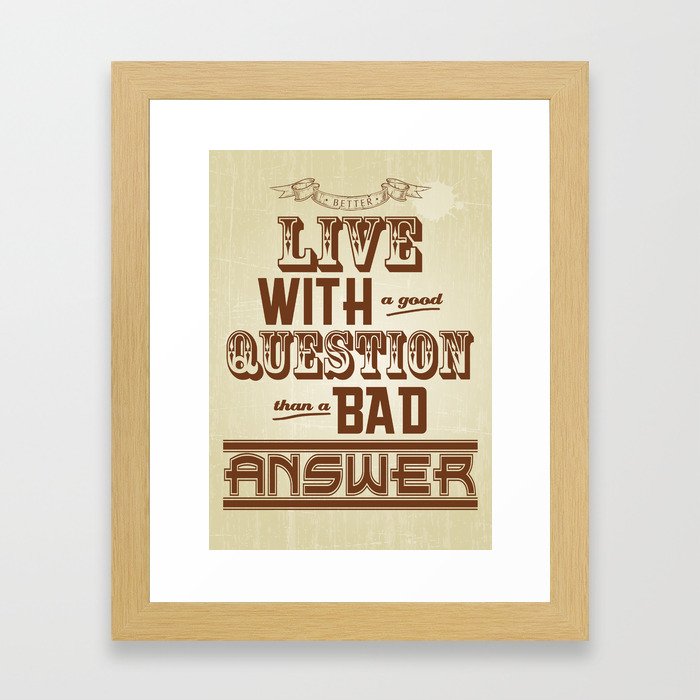 Live with a good Question Framed Art Print