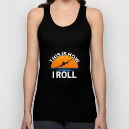 This Is How I Roll Airplane Pilot Aviation Tank Top