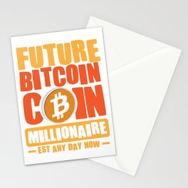 Future Millionaire, Future BITCOIN Coin Millionaire - Est any day now Stationery Card
