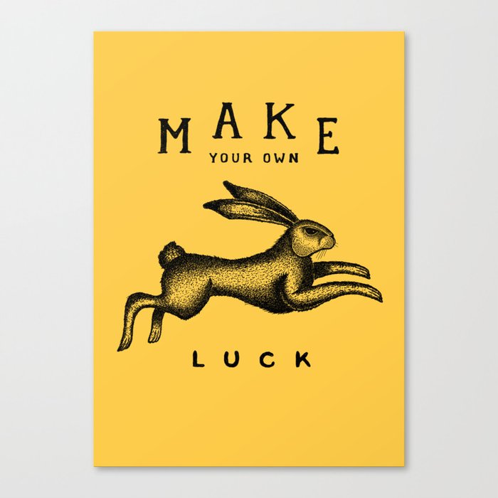 MAKE YOUR OWN LUCK Canvas Print