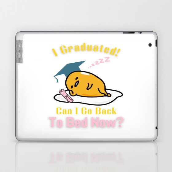 I Graduated! Can I Go Back To Bed Now? Laptop & iPad Skin