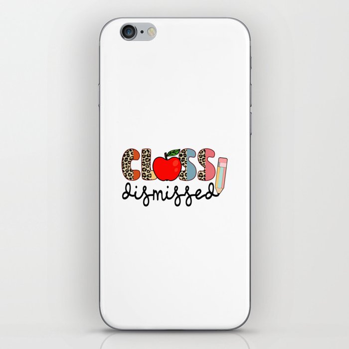 Teacher quote class dismissed cute fonts iPhone Skin