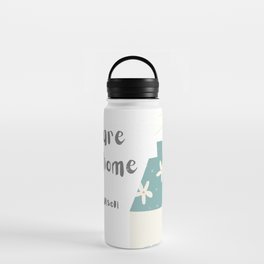 You Are Your HOME Water Bottle