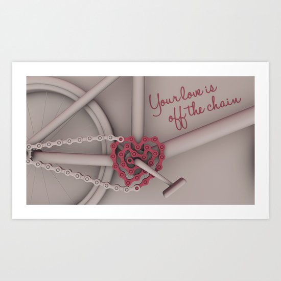 Your love is off the chain Art Print