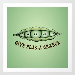 Give peas a chance Art Print
