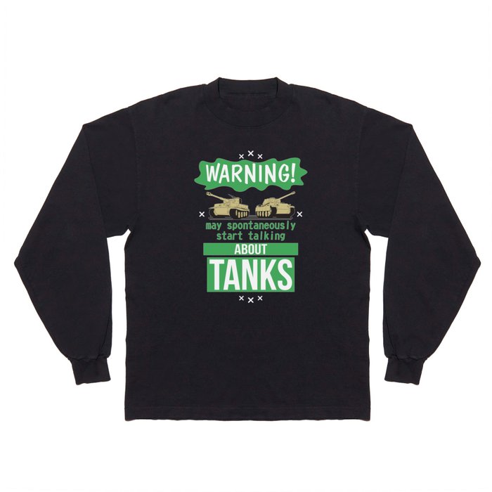 May spontaneously start talking about tanks Tiger and Panther Long Sleeve T Shirt