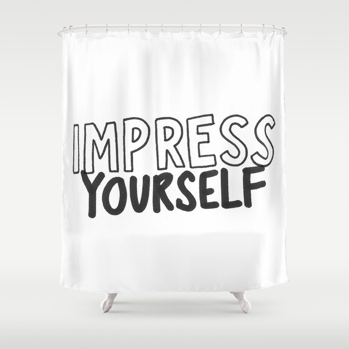 IMPRESS YOURSELF Shower Curtain