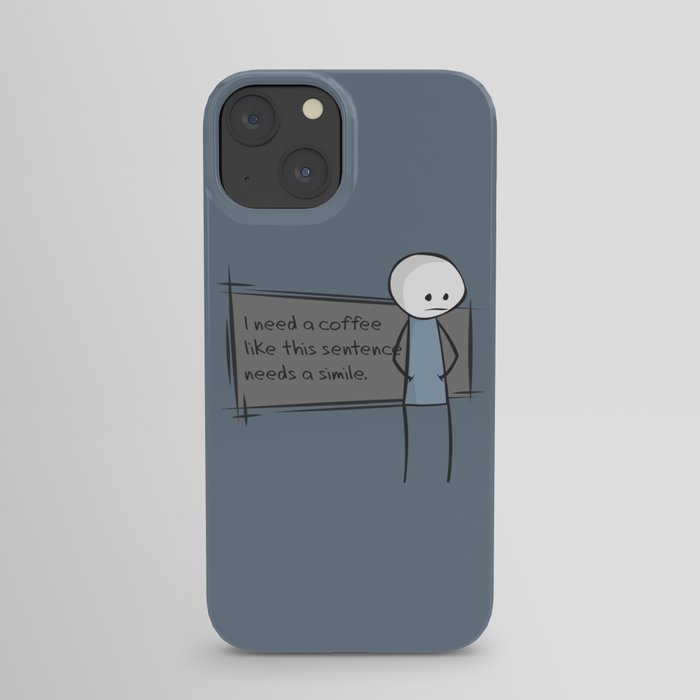 Needs a Simile iPhone Case