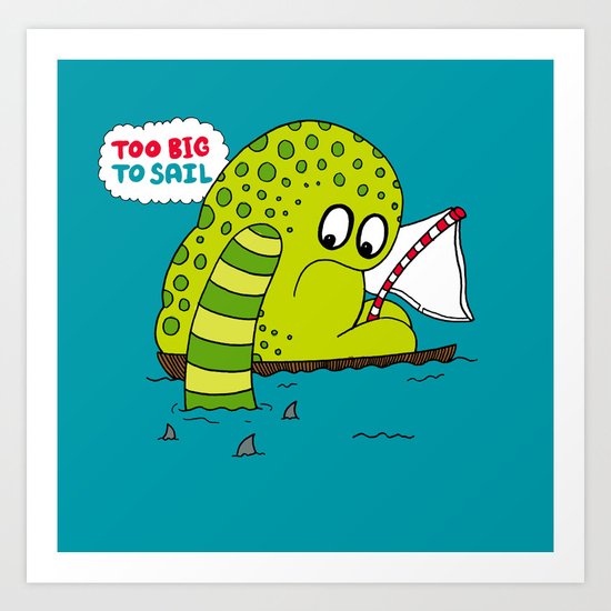 Too Big To Sail Art Print