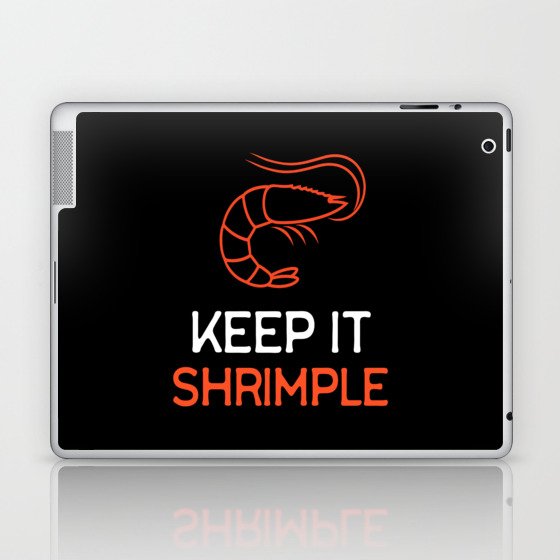 Keep It Shrimple Shrimps Seafood Laptop & iPad Skin